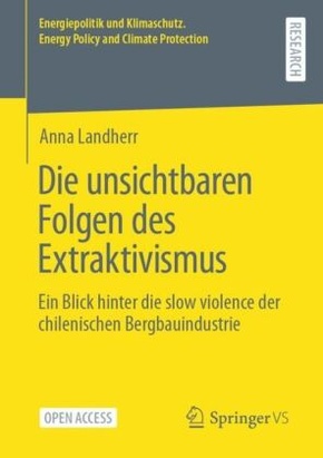 Die unsichtbaren Folgen des Extraktivismus