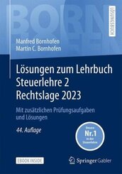 L&ouml;sungen zum Lehrbuch Steuerlehre 2 Rechtslage 2023, m. 1 Buch, m. 1 E-Book