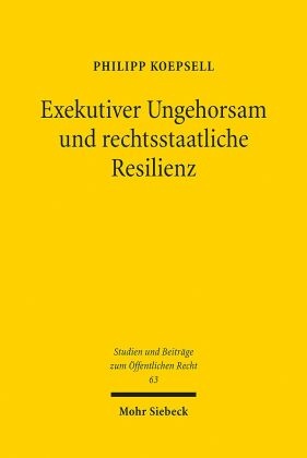 Exekutiver Ungehorsam und rechtsstaatliche Resilienz