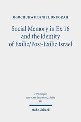 Social Memory in Ex 16 and the Identity of Exilic/Post-Exilic Israel