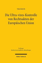 Die Ultra-vires-Kontrolle von Rechtsakten der Europäischen Union
