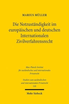 Die Notzuständigkeit im europäischen und deutschen Internationalen Zivilverfahrensrecht