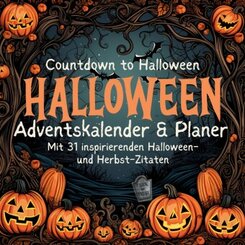 Halloween-Planer & Adventskalender Herbst Oktober mit 31 inspirierenden Zitaten und Halloween Bildern Countdown zu Hallo