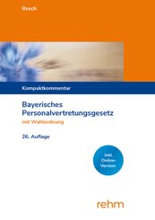 Bayerisches Personalvertretungsgesetz mit Wahlordnung, m. 1 Buch, m. 1 Online-Zugang