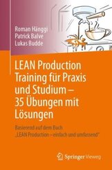 LEAN Production Training für Praxis und Studium - 35 Übungen mit Lösungen