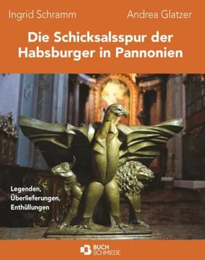 Die Schicksalsspur der Habsburger in Pannonien