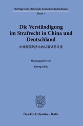 Die Verständigung im Strafrecht in China und Deutschland.