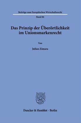 Das Prinzip der Überörtlichkeit im Unionsmarkenrecht.