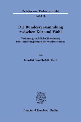 Die Bundesversammlung zwischen Kür und Wahl.