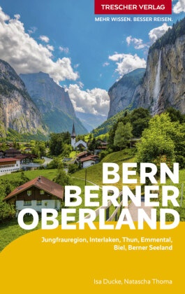 TRESCHER Reiseführer Bern und Berner Oberland