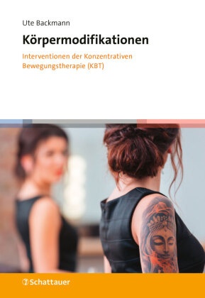 Körpermodifikationen - Interventionen der Konzentrativen Bewegungstherapie (KBT)