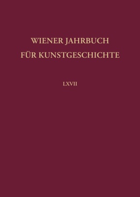 Wiener Jahrbuch für Kunstgeschichte LXVII