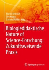 Biologiedidaktische Nature of Science-Forschung: Zukunftsweisende Praxis