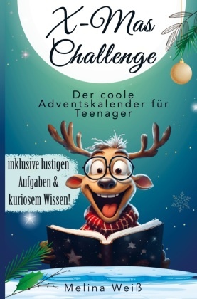 X-Mas Challenge -  Der coole Adventskalender für Teenager! Inklusive lustigen Aufgaben und kuriosem Wissen!