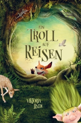 Ein Troll auf Reisen - zum Vorlesen und Selberlesen für Mädchen und Jungen ab 7 Jahre
