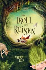 Ein Troll auf Reisen - zum Vorlesen und Selberlesen für Mädchen und Jungen ab 7 Jahre