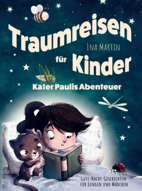 Gute-Nacht-Geschichten für Jungen und Mädchen. Traumreisen für Kinder: Kater Paulis Abenteuer.