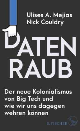 Datenraub - Der neue Kolonialismus von Big Tech und wie wir uns dagegen wehren können