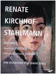 Renate Kirchhof-Stahlmann. Zeichnen gegen den Zeitgeist für eine gelingende Zukunft