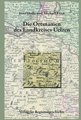 Niedersächsisches Ortsnamenbuch: Niedersächsisches Ortsnamenbuch / Die Ortsnamen des Landkreises Uelzen