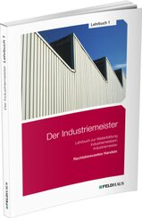Der Industriemeister: Der Industriemeister / Lehrbuch 1, 4 Teile