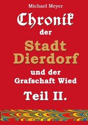 Chronik der Stadt Dierdorf und der Grafschaft Wied - Teil II.