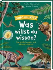 Was willst du wissen? Das große Fragen- und Antwortenbuch - Dinosaurier