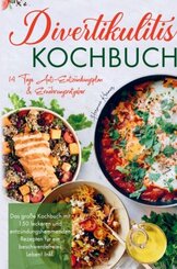 Divertikulitis Kochbuch für ein beschwerdefreies Leben!