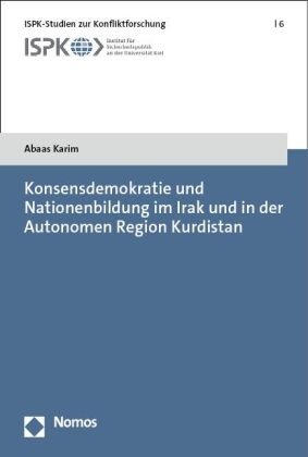 Konsensdemokratie und Nationenbildung im Irak und in der Autonomen Region Kurdistan