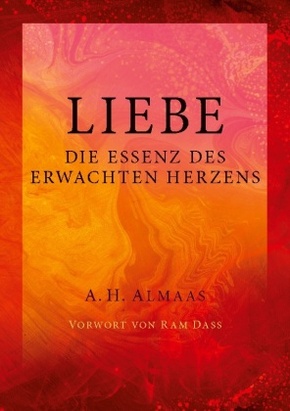 Liebe - Die Essenz des erwachten Herzens