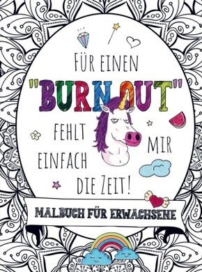 Malbuch für Erwachsene - Für einen "BURNOUT" fehlt mir einfach die Zeit!