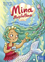 Mina Muschelherz - Seepferdchen und Glitzerschuppen