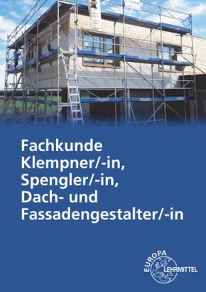 Fachkunde Klempner/-in, Spengler/-in, Dach- und Fassadengestalter/-in