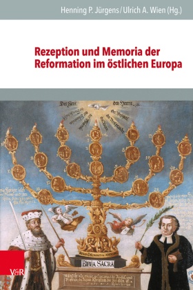 Rezeption und Memoria der Reformation im östlichen Europa