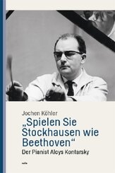 "Spielen Sie Stockhausen wie Beethoven"