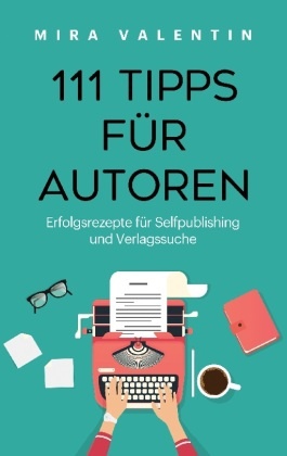 111 Tipps für Autoren