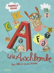 A wie Arschbombe: Das ABC für freche Kinder