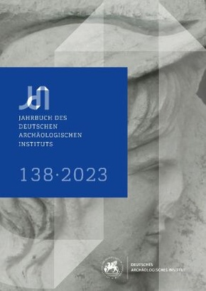 Jahrbuch des Deutschen Archäologischen Instituts 138, 2023