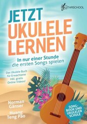 Jetzt Ukulele lernen - In nur einer Stunde die ersten Songs spielen