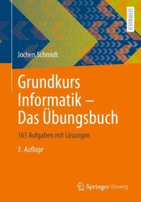 Grundkurs Informatik - Das Übungsbuch