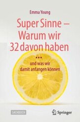 Super Sinne - Warum wir 32 davon haben