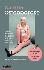 Das hilft bei Osteoporose - Alles zu Ursachen, Diagnostik und ganzheitlicher Behandlung