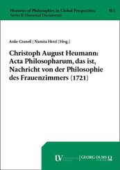 Christoph August Heumann: Acta Philosopharum, das ist, Nachricht von der Philosophie des Frauenzimmers (1721)