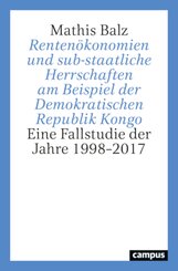 Rentenökonomien und sub-staatliche Herrschaften am Beispiel der Demokratischen Republik Kongo