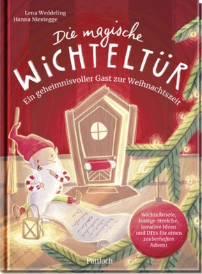 Die magische Wichteltür. Ein geheimnisvoller Gast zur Weihnachtszeit