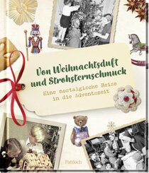 Von Weihnachtsduft und Strohsternschmuck