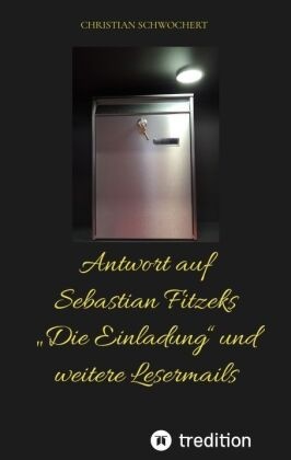 Antwort auf Sebastian Fitzeks "Die Einladung" und weitere Lesermails