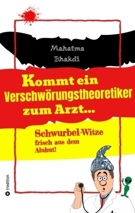 Kommt ein Verschwörungstheoretiker zum Arzt...