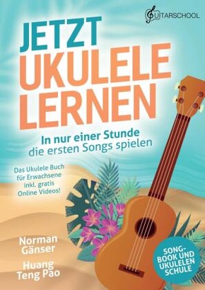 Jetzt Ukulele lernen - In nur einer Stunde die ersten Songs spielen