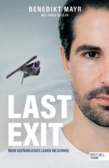 Last Exit. Mein gefährliches Leben im Schnee